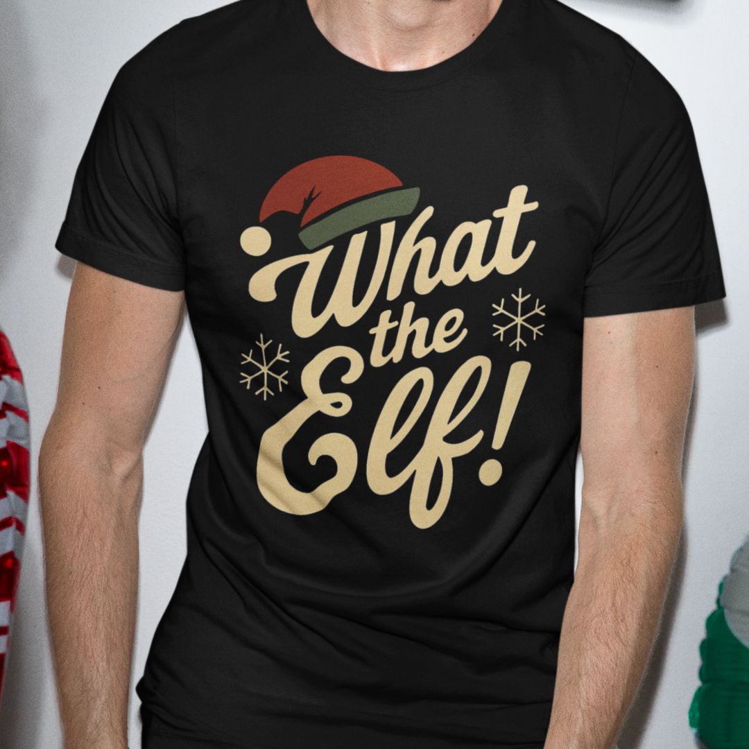 What the Elf! T-Shirt