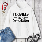 Probably Late Hoodie