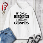 If Only Sarcasm Burned Calories Hoodie