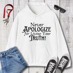 Never Apologize Hoodie