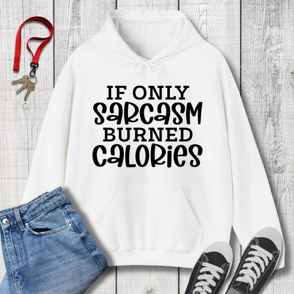If Only Sarcasm Hoodie