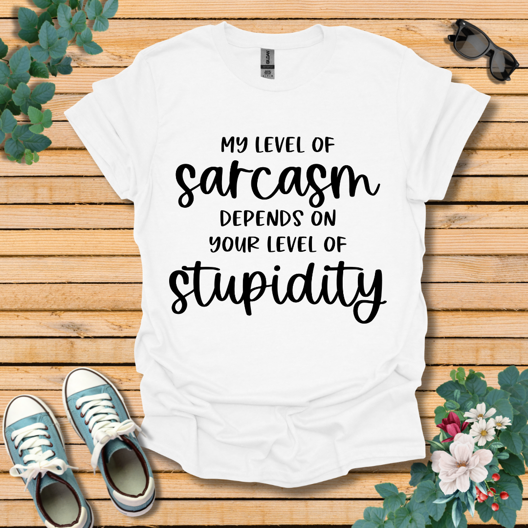 My Level of Sarcasm T-Shirt