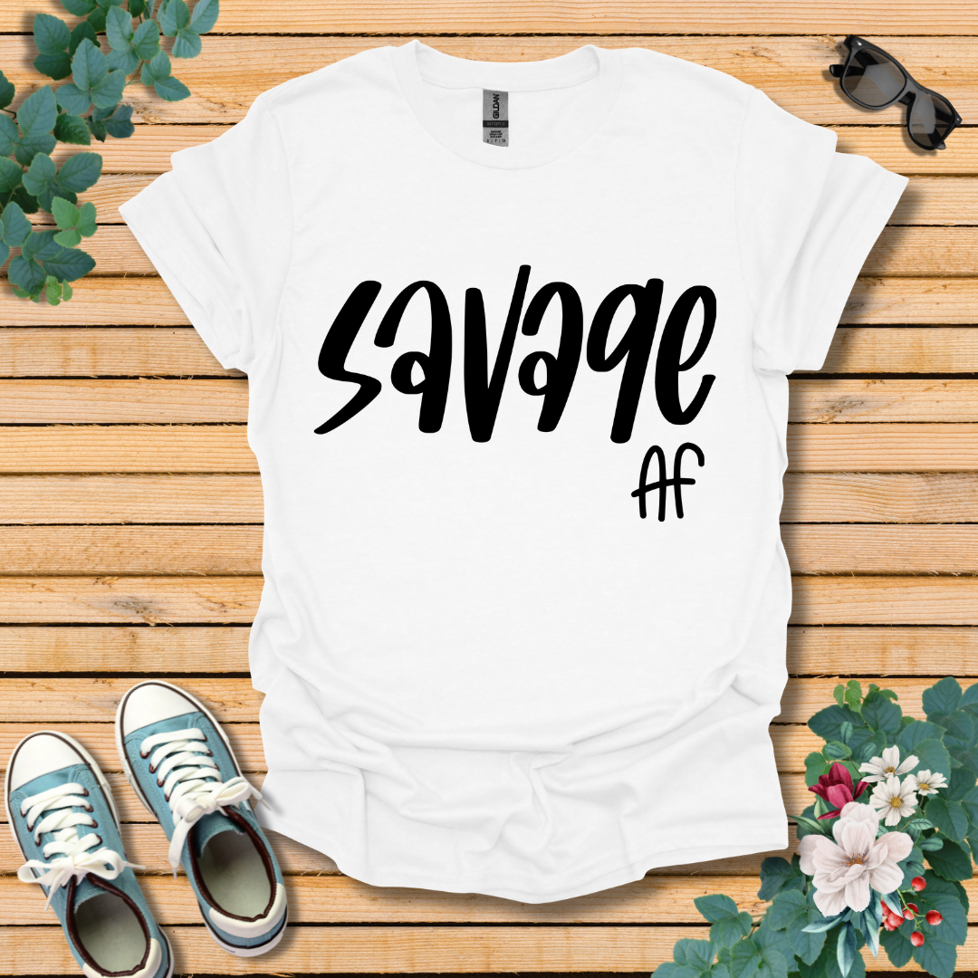 Savage Af T-Shirt