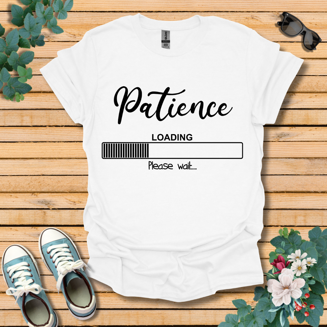 Patience Loading T-Shirt