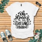 I'm Just Getting Started T-Shirt