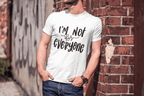 I'm Not for Everyone T-Shirt